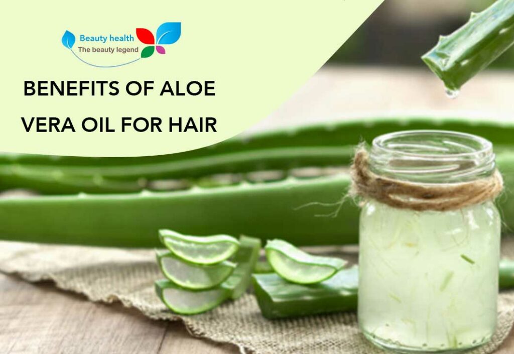 Benefits Of Aloe Vera Oil For Hair - Health Beauty