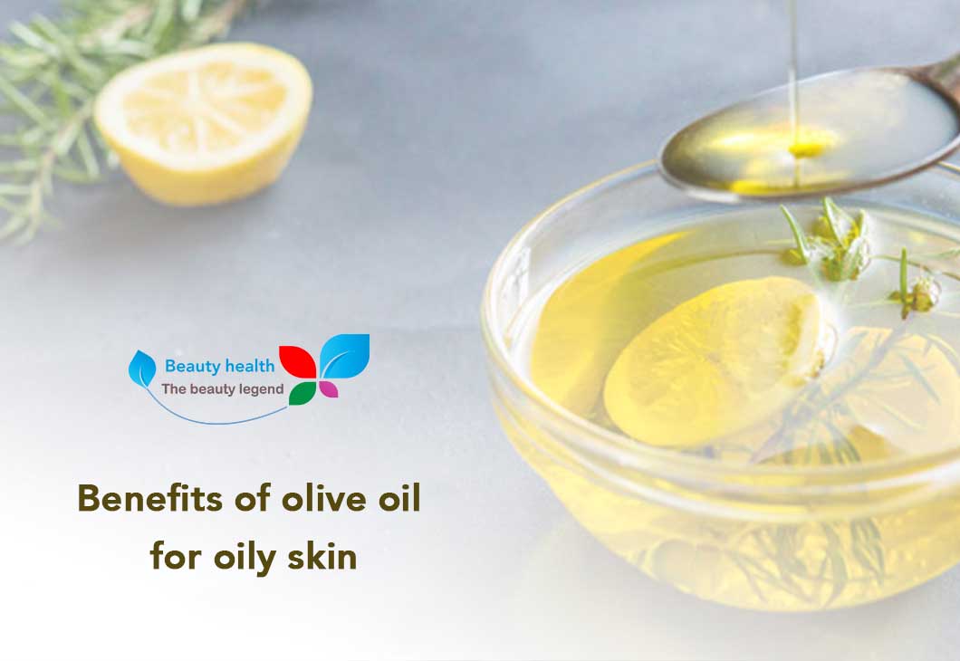 Benefits of olive oil for oily skin