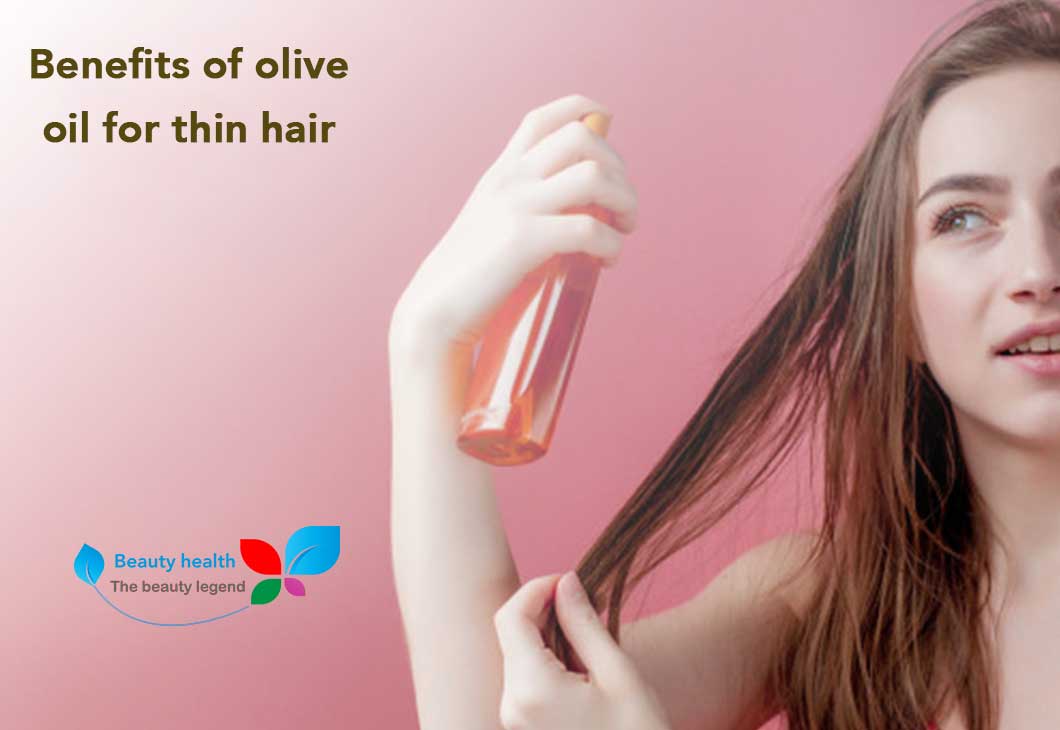 Benefits of olive oil for thin hair