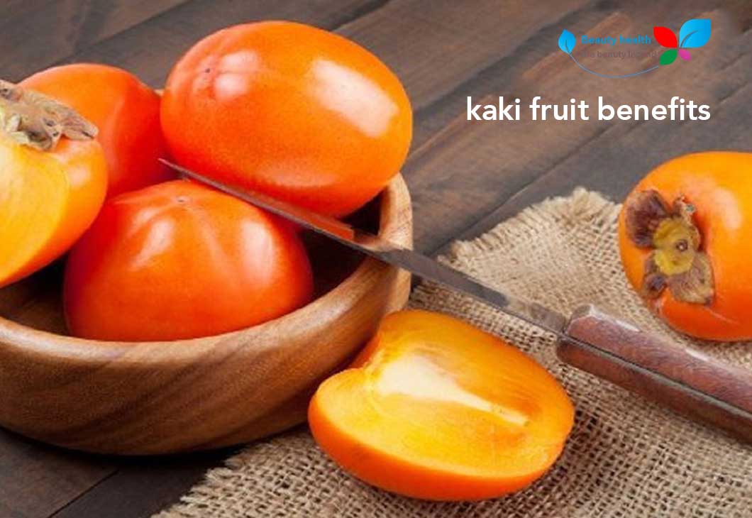 Kaki Fruit Benefits | 7 Amazing Benefits For Your Health