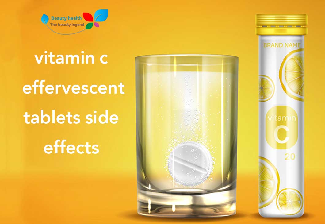 vitamin c effervescent tablets side effects