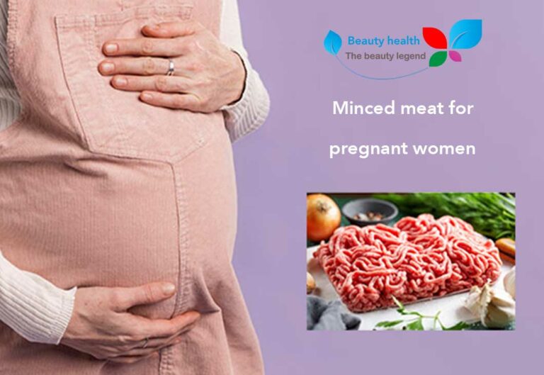 Minced meat for pregnant women