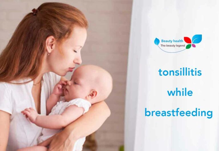 tonsillitis while breastfeeding