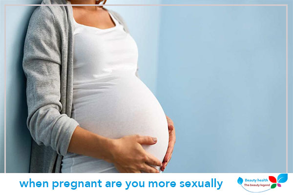 when pregnant are you more sexually active
