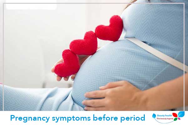 Pregnancy symptoms before period