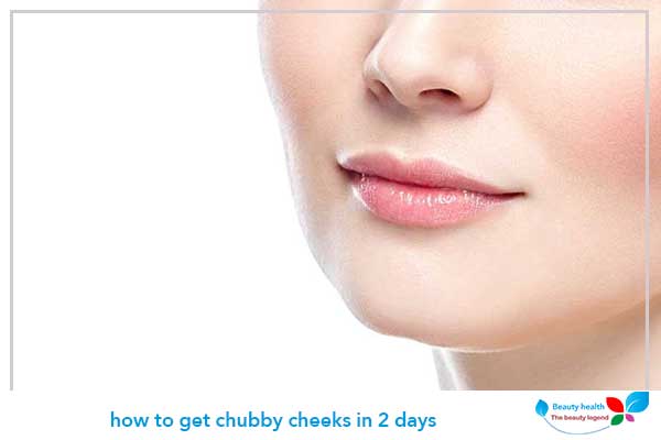 how to get chubby cheeks in 2 days