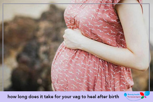how long does it take for your vag to heal after birth
