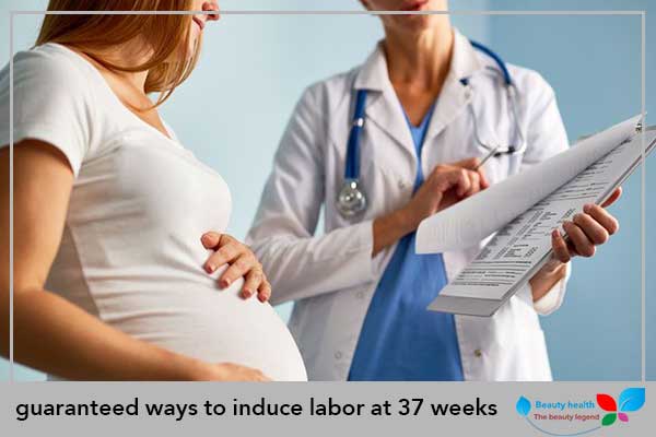 guaranteed ways to induce labor at 37 weeks