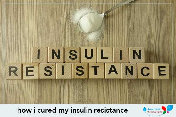 how i cured my insulin resistance